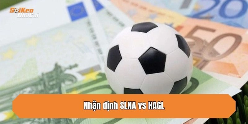du-doan-ket-qua-song-lam-nghe-an-vs-hoang-anh-gia-lai-nhan-dinh